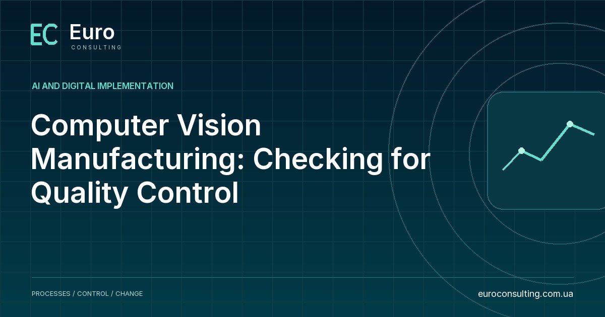 Computer Vision Manufacturing: Checking for Quality Control