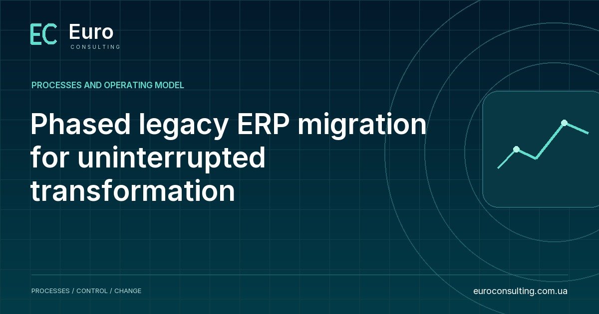 Phased legacy ERP migration for uninterrupted transformation